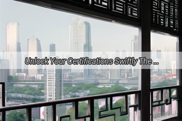 Unlock Your Certifications Swiftly The Ultimate Guide to FastTrack Exam Centers in Guangzhou